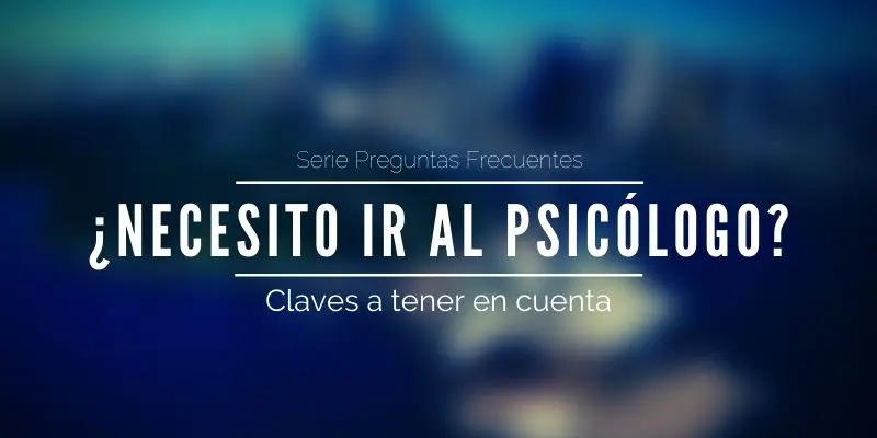 Necesito ir al psicologo