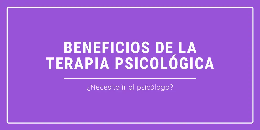 Beneficios de la terapia psicológica